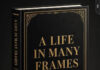 A Lifetime of Experiences Preserved for Future Generations: ‘A Life in Many Frames’ Released